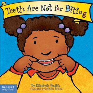 Teeth Are Not For Biting Toddler Learning Board Book (Best Behavior Series)